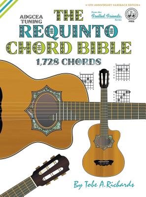 Imagen del vendedor de The Requinto Chord Bible: Adgcea Standard Tuning 1,728 Chords (Hardback or Cased Book) a la venta por BargainBookStores