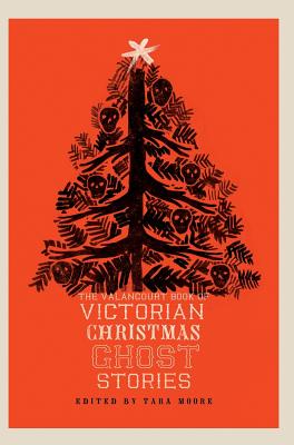 Bild des Verkufers fr The Valancourt Book of Victorian Christmas Ghost Stories (Hardback or Cased Book) zum Verkauf von BargainBookStores