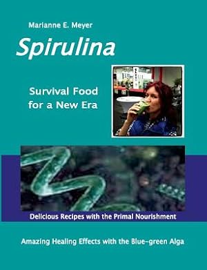 Imagen del vendedor de Spirulina Survival Food for a New Era (Paperback or Softback) a la venta por BargainBookStores