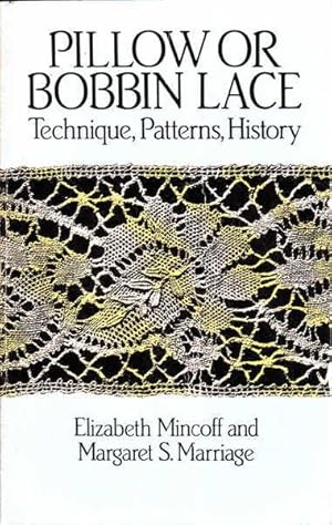 Pillow or Bobbin Lace: Technique, Patterns, History