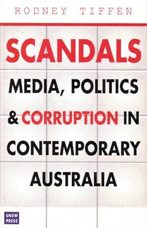 Image du vendeur pour Scandals: Media, Politics and Corruption in Contemporary Australia mis en vente par Goulds Book Arcade, Sydney