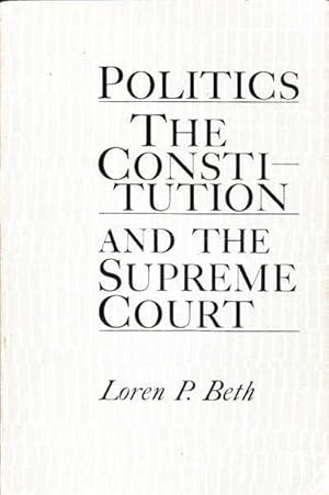 Seller image for Politics, The Constitution and the Supreme Court for sale by Goulds Book Arcade, Sydney