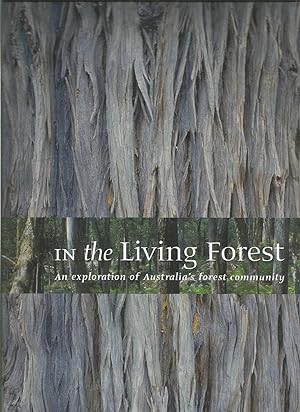 Seller image for In the Living Forest - An exploration of Australia's forest community for sale by Turn The Page Books