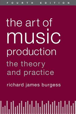 Seller image for The Art of Music Production: The Theory and Practice (Paperback or Softback) for sale by BargainBookStores