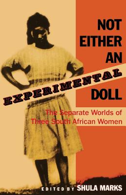 Immagine del venditore per Not Either an Experimental Doll: The Separate Worlds of Three South African Women (Paperback or Softback) venduto da BargainBookStores