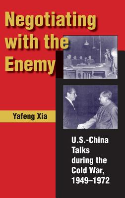 Bild des Verkufers fr Negotiating with the Enemy: U.S.-China Talks During the Cold War, 1949-1972 (Hardback or Cased Book) zum Verkauf von BargainBookStores