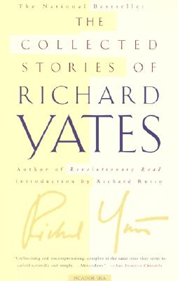 Immagine del venditore per The Collected Stories of Richard Yates: Short Fiction from the Author of Revolutionary Road (Paperback or Softback) venduto da BargainBookStores