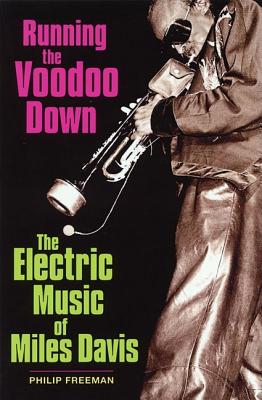 Immagine del venditore per Running the Voodoo Down: The Electric Music of Miles Davis (Paperback or Softback) venduto da BargainBookStores