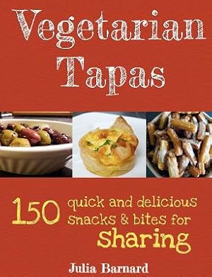 Immagine del venditore per Vegetarian Tapas: 150 Quick and Delicious Snacks and Bites for Sharing (Paperback or Softback) venduto da BargainBookStores