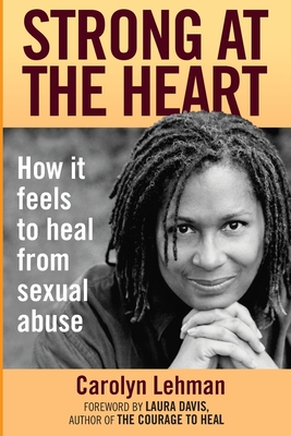 Seller image for Strong at the Heart: How It Feels to Heal from Sexual Abuse (Paperback or Softback) for sale by BargainBookStores