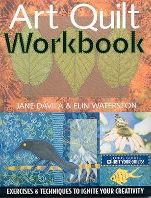 Seller image for Art Quilt Workbook: Exercises & Techniques to Ignite Your Creativity (Paperback or Softback) for sale by BargainBookStores