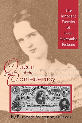 Image du vendeur pour Queen of the Confederacy: The Innocent Deceits of Lucy Holcombe Pickens (Paperback or Softback) mis en vente par BargainBookStores