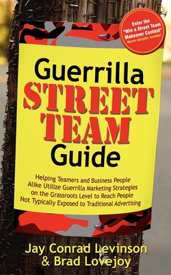 Seller image for Guerrilla Street Team Guide: Helping Teamers and Business People Alike Utilize Guerrilla Marketing Strategies on the Grassroots Level to Reach Peop (Paperback or Softback) for sale by BargainBookStores