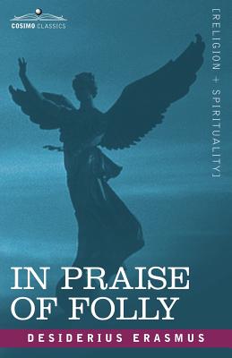 Image du vendeur pour In Praise of Folly (Paperback or Softback) mis en vente par BargainBookStores