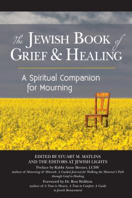 Imagen del vendedor de The Jewish Book of Grief and Healing: A Spiritual Companion for Mourning (Hardback or Cased Book) a la venta por BargainBookStores