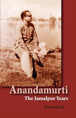 Seller image for Anandamurti: The Jamalpur Years (Paperback or Softback) for sale by BargainBookStores