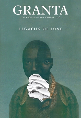 Seller image for Granta 136: Legacies of Love (Paperback or Softback) for sale by BargainBookStores