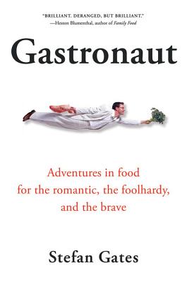 Seller image for Gastronaut: Adventures in Food for the Romantic, the Foolhardy, and the Brave (Paperback or Softback) for sale by BargainBookStores