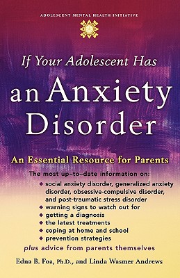 Seller image for If Your Adolescent Has an Anxiety Disorder: An Essential Resource for Parents (Paperback or Softback) for sale by BargainBookStores