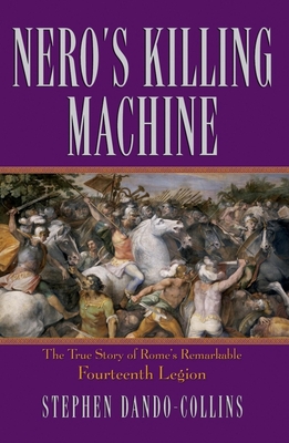 Immagine del venditore per Nero's Killing Machine: The True Story of Rome's Remarkable 14th Legion (Paperback or Softback) venduto da BargainBookStores