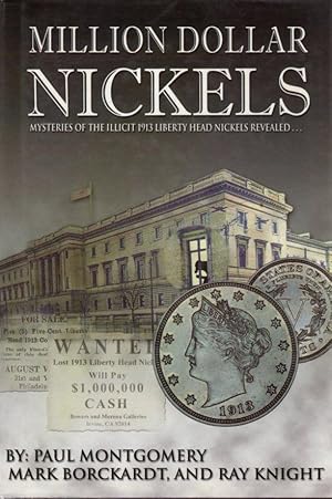 Bild des Verkufers fr Million Dollar Nickels: Mysteries of the Illicit 1913 Liberty Head Nickels Revealed zum Verkauf von Clausen Books, RMABA