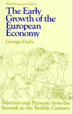 Seller image for The Early Growth of the European Economy: Warriors and Peasants from the Seventh to the Twelfth Century (Paperback or Softback) for sale by BargainBookStores