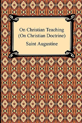 Bild des Verkufers fr On Christian Teaching (on Christian Doctrine) (Paperback or Softback) zum Verkauf von BargainBookStores