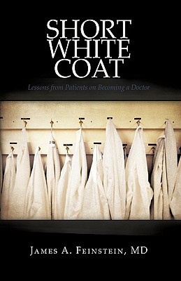Immagine del venditore per Short White Coat: Lessons from Patients on Becoming a Doctor (Hardback or Cased Book) venduto da BargainBookStores