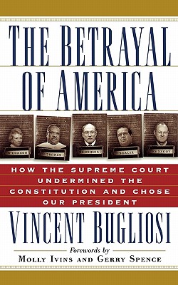 Seller image for The Betrayal of America: How the Supreme Court Undermined the Constitution and Chose Our President (Paperback or Softback) for sale by BargainBookStores