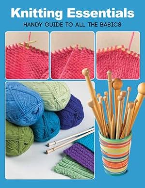 Image du vendeur pour Knitting Essentials: Handy Guide to All the Basics (Paperback or Softback) mis en vente par BargainBookStores