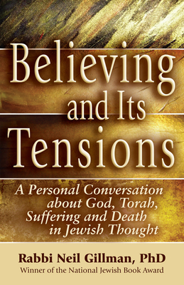 Seller image for Believing and Its Tensions: A Personal Conversation about God, Torah, Suffering and Death in Jewish Thought (Paperback or Softback) for sale by BargainBookStores