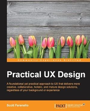 Imagen del vendedor de Practical UX Design (Paperback or Softback) a la venta por BargainBookStores