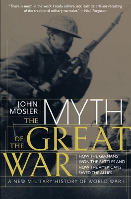 Seller image for The Myth of the Great War: A New Military History of World War I (Paperback or Softback) for sale by BargainBookStores
