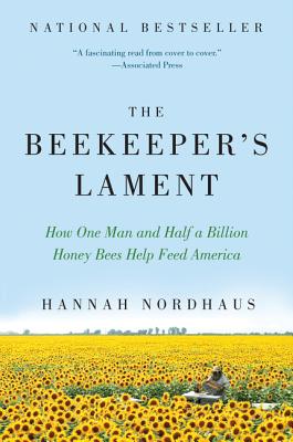 Seller image for The Beekeeper's Lament: How One Man and Half a Billion Honey Bees Help Feed America (Paperback or Softback) for sale by BargainBookStores