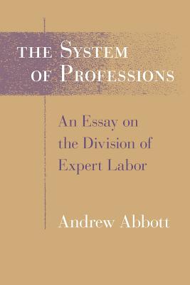 Seller image for The System of Professions: An Essay on the Division of Expert Labor (Paperback or Softback) for sale by BargainBookStores