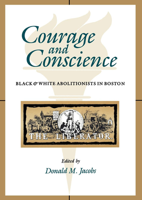 Imagen del vendedor de Courage and Conscience: Black and White Abolitionists in Boston (Paperback or Softback) a la venta por BargainBookStores