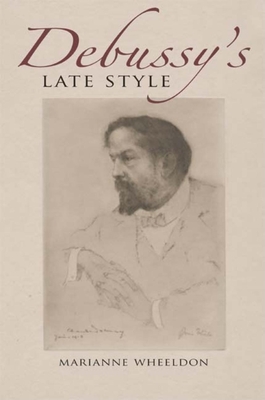 Seller image for Debussy's Late Style (Hardback or Cased Book) for sale by BargainBookStores