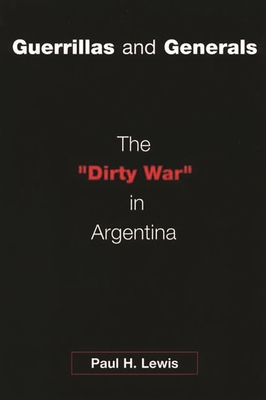 Imagen del vendedor de Guerrillas and Generals: The Dirty War in Argentina (Paperback or Softback) a la venta por BargainBookStores