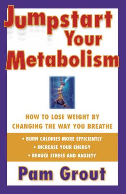Seller image for Jumpstart Your Metabolism: How to Lose Weight by Changing the Way You Breathe (Paperback or Softback) for sale by BargainBookStores