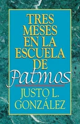 Seller image for Tres Meses En La Escuela de Patmos, Por Justo L. Gonz Lez: Estudios Sobre El Apocalipsis (Paperback or Softback) for sale by BargainBookStores