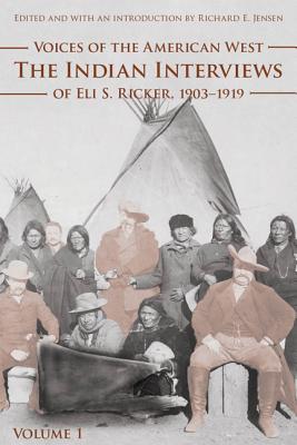 Seller image for Voices of the American West, Volume 1: The Indian Interviews of Eli S. Ricker, 1903-1919 (Paperback or Softback) for sale by BargainBookStores