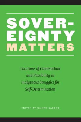 Immagine del venditore per Sovereignty Matters: Locations of Contestation and Possibility in Indigenous Struggles for Self-Determination (Paperback or Softback) venduto da BargainBookStores