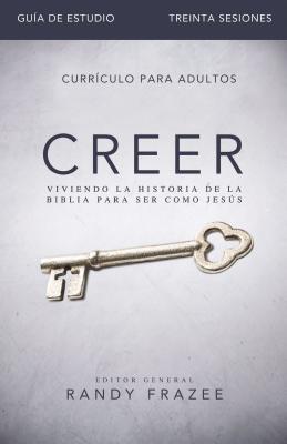 Imagen del vendedor de Creer - Guia de Estudio: Viviendo La Historia de la Biblia Para Ser Como Jesus (Paperback or Softback) a la venta por BargainBookStores