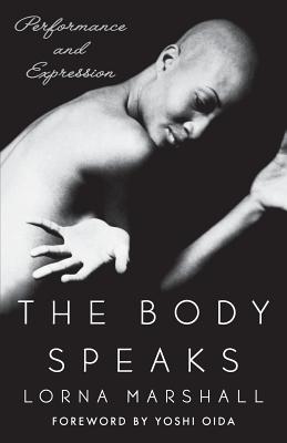 Imagen del vendedor de The Body Speaks: Performance and Expression (Paperback or Softback) a la venta por BargainBookStores