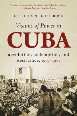 Imagen del vendedor de Visions of Power in Cuba: Revolution, Redemption, and Resistance, 1959-1971 (Paperback or Softback) a la venta por BargainBookStores