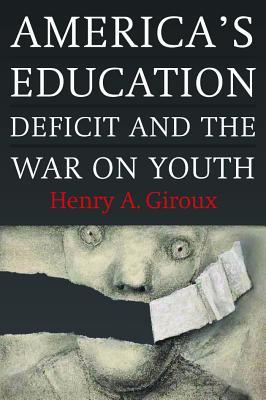 Seller image for America's Education Deficit and the War on Youth: Reform Beyond Electoral Politics (Paperback or Softback) for sale by BargainBookStores