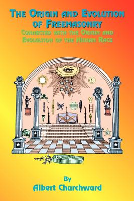 Imagen del vendedor de The Origin and Evolution of Freemasonry: Connected with the Origin and Evolution of the Human Race (Paperback or Softback) a la venta por BargainBookStores