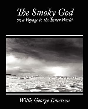 Bild des Verkufers fr The Smoky God, Or, a Voyage to the Inner World (Paperback or Softback) zum Verkauf von BargainBookStores
