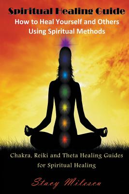 Seller image for Spiritual Healing Guide: How to Heal Yourself and Others Using Spiritual Methods (Large Print): Chakra, Reiki and Theta Healing Guides for Spir (Paperback or Softback) for sale by BargainBookStores