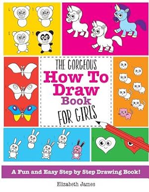 Imagen del vendedor de The Gorgeous How to Draw Book for Girls (Paperback or Softback) a la venta por BargainBookStores